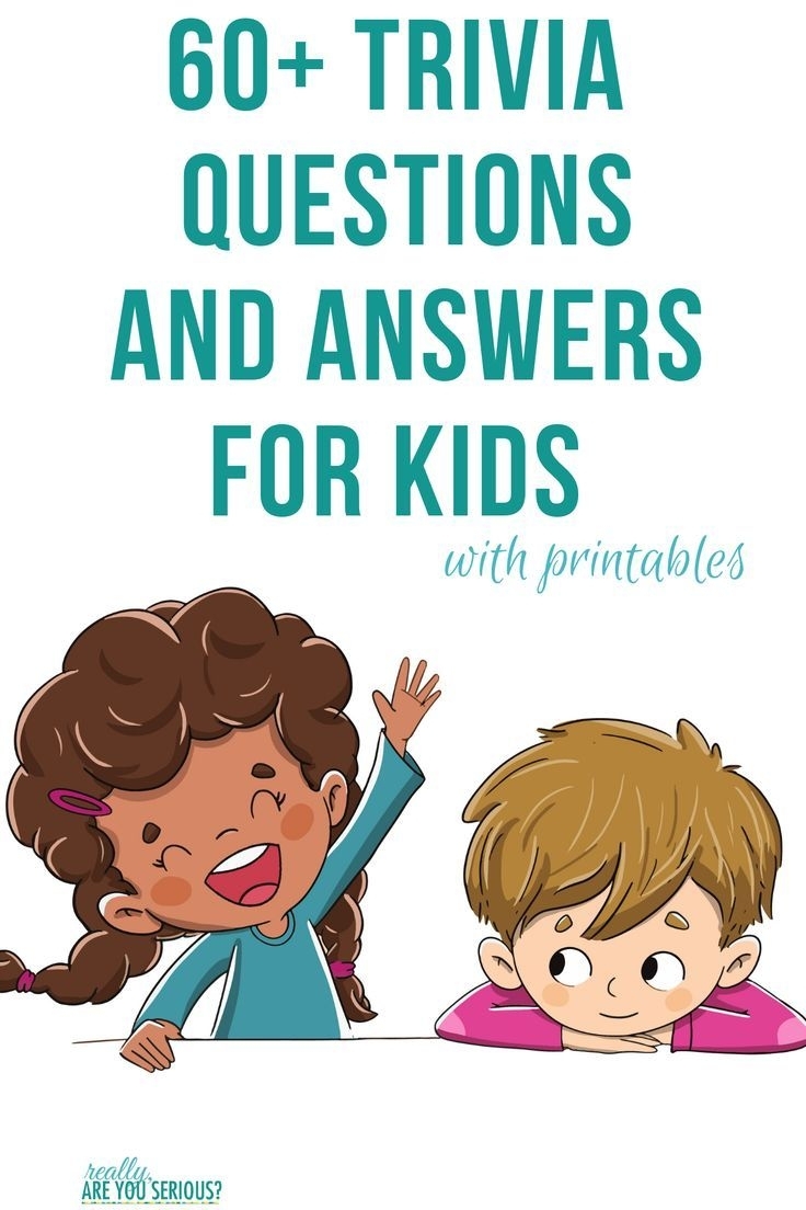 60+ Trivia Questions And Answers For Kids With Printables