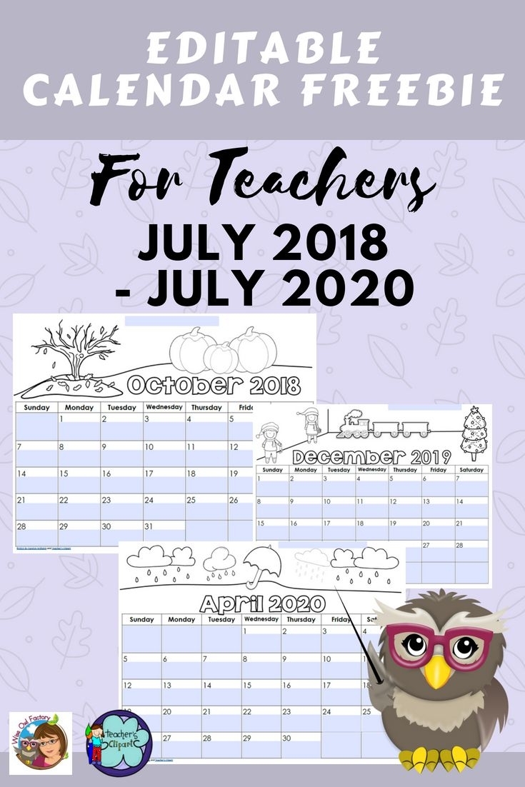 Editable Teacher Calendars 2018 Thru July 2020 Free