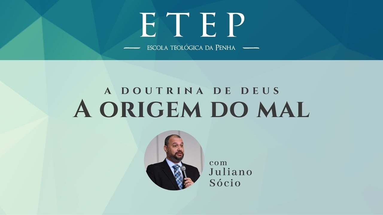 Etep 2020 | Tema: A Doutrina De Deus - Aula: A Origem Do Mal