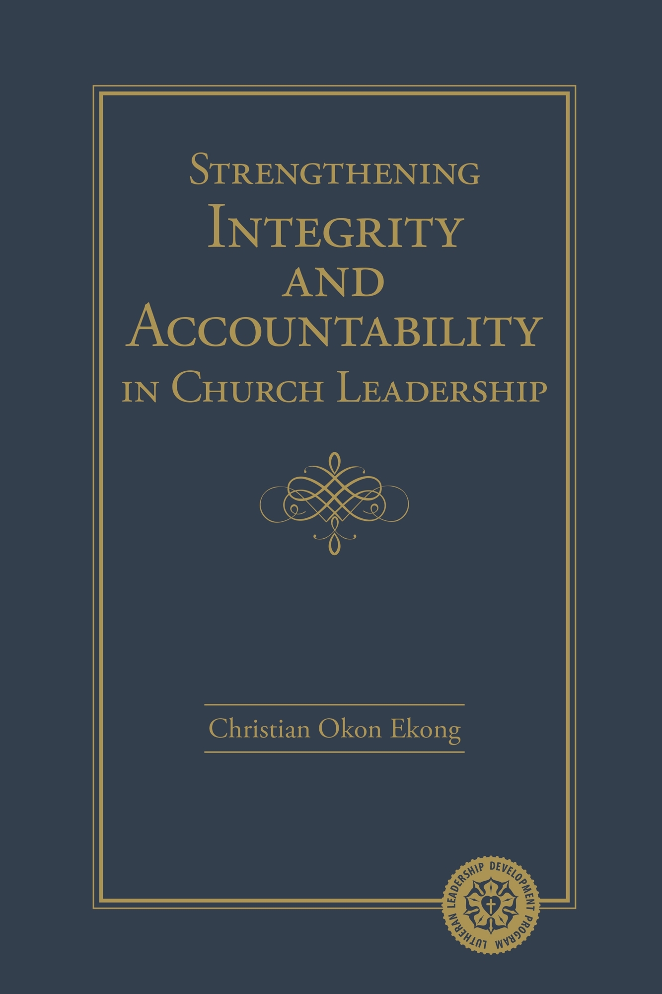 Strengthening Integrity And Accountability In Church Leadership