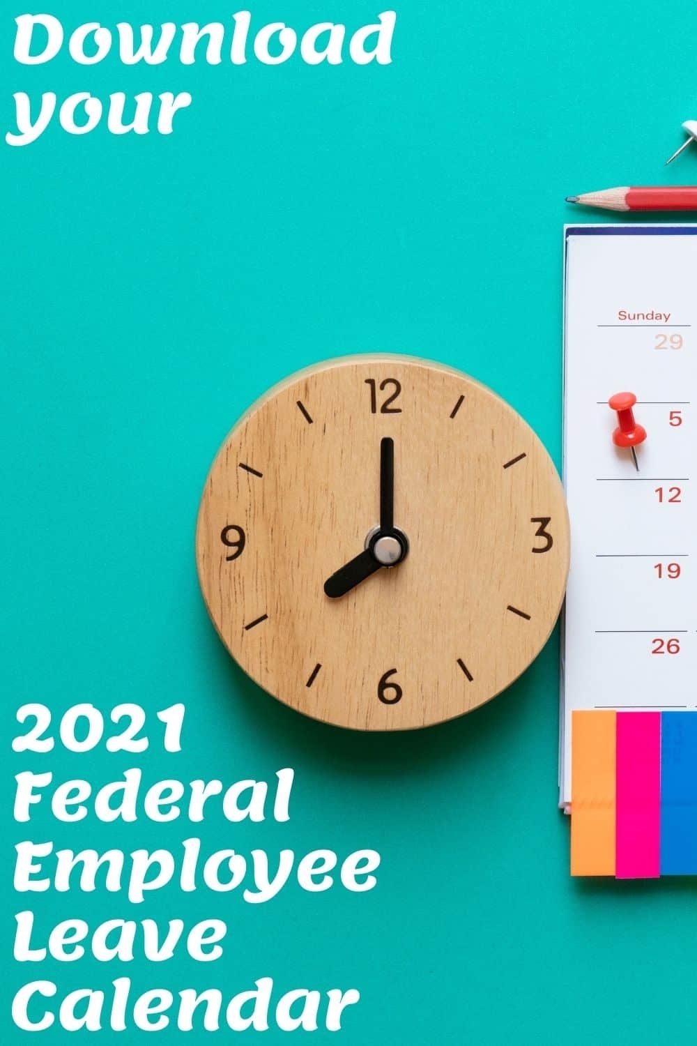 2021 Federal Employee Leave Calendar: Maximize Your Valuable